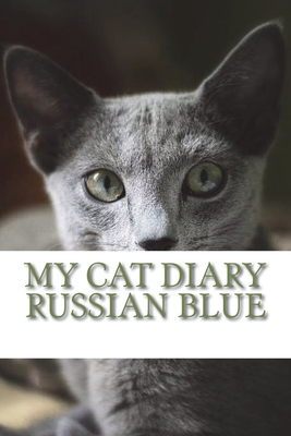 My cat diary: Russian blue 1723006416 Book Cover