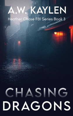 Chasing Dragons: Heather Chase FBI Series Book 3 B008D33DKA Book Cover