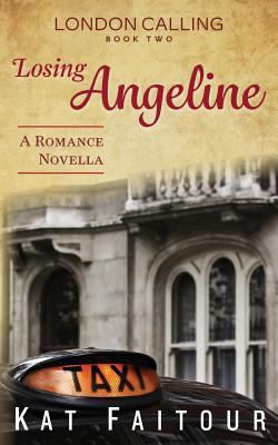Losing Angeline: London Calling Book Two 1523261838 Book Cover