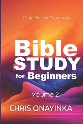 Bible Study for Beginners: Volume 2 B0D17C9T6Y Book Cover