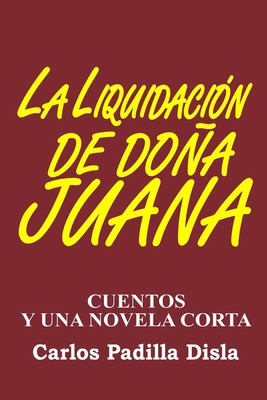 La liquidación de doña Juana [Spanish] B0D156PNRZ Book Cover