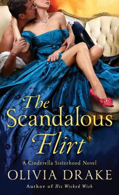 The Scandalous Flirt (Cinderella Sisterhood Ser... 1250060311 Book Cover