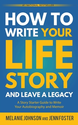 How to Write Your Life Story and Leave a Legacy... 1956642897 Book Cover