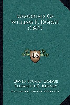 Memorials Of William E. Dodge (1887) 1164940120 Book Cover