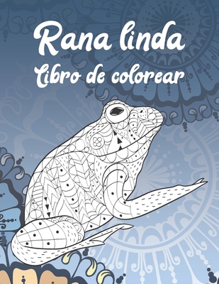Rana linda - Libro de colorear [Spanish] B087SM43KL Book Cover