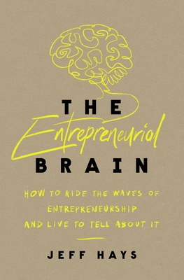 The Entrepreneurial Brain: How to Ride the Wave... 140024319X Book Cover