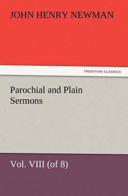 Parochial and Plain Sermons, Vol. VIII (of 8) 3847240064 Book Cover