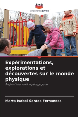 Expérimentations, explorations et découvertes s... [French] 6209108636 Book Cover