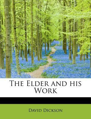 The Elder and His Work 1140394770 Book Cover