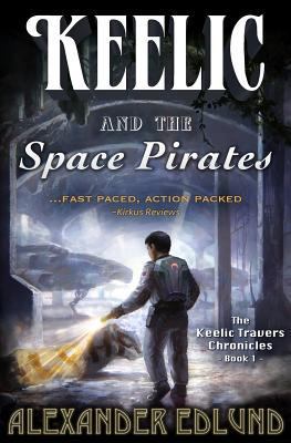 Keelic and the Space Pirates: The Keelic Traver... 099699369X Book Cover