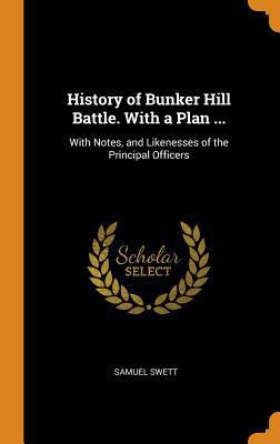 History of Bunker Hill Battle. with a Plan ...:... 0344254402 Book Cover