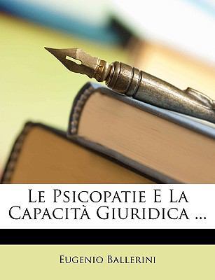 Le Psicopatie E La Capacit Giuridica ... [Italian] 1149194073 Book Cover