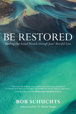 Be Restored: Healing Our Sexual Wounds Through ... 1646800230 Book Cover