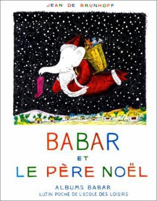 Babar Et Le Pere Noel [French] 2211094902 Book Cover