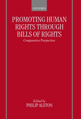 Promoting Human Rights Through Bills of Rights:... 0198258224 Book Cover