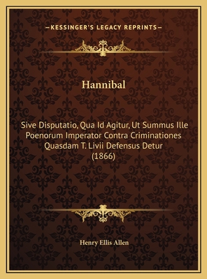 Hannibal: Sive Disputatio, Qua Id Agitur, Ut Su... [Latin] 1169533957 Book Cover