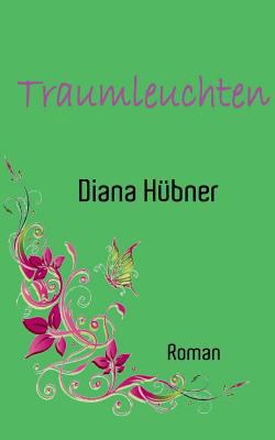 Traumleuchten [German] 3735740294 Book Cover