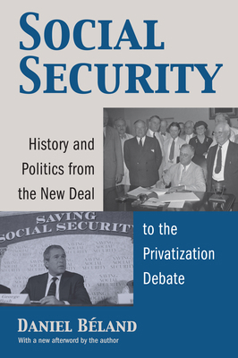 Social Security : History and Politics from the New Deal to the Privatization Debate