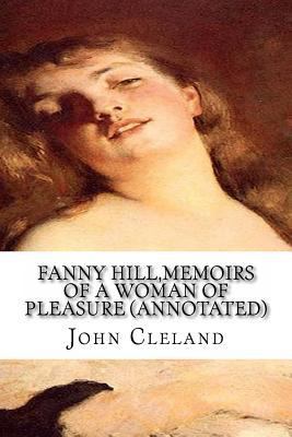 Fanny Hill, Memoirs of a Woman of Pleasure (Ann... 1499642911 Book Cover