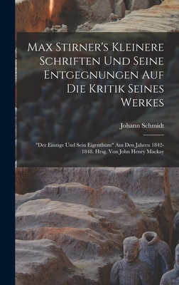 Max Stirner's Kleinere Schriften Und Seine Entg... [German] 1018581316 Book Cover