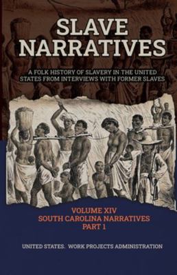 Slave Narratives Volume XIV South Carolina Narr... 1636521983 Book Cover