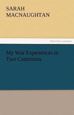 My War Experiences in Two Continents 3842486812 Book Cover