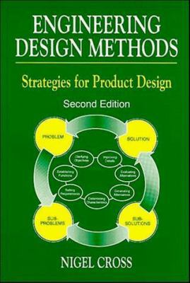Engineering Design Methods: Strategies for Prod... 0471942286 Book Cover