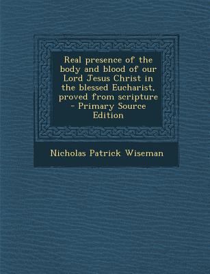 Real Presence of the Body and Blood of Our Lord... 1289889554 Book Cover