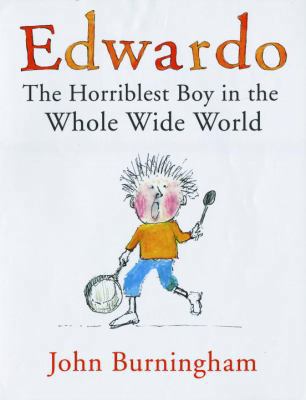 Edwardo: The Horriblest Boy in the Whole Wide W... 0375940537 Book Cover