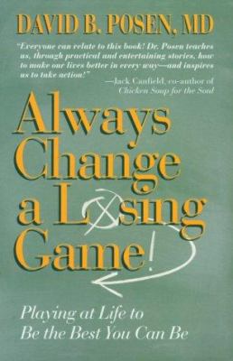 Always Change a Losing Game: Playing at Life to... 1552091104 Book Cover