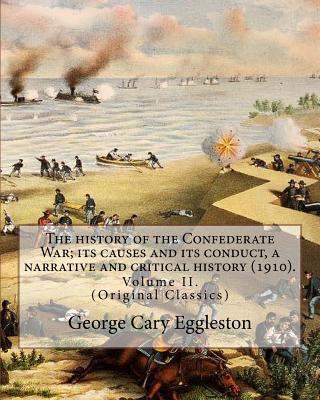 The history of the Confederate War; its causes ... 1978072813 Book Cover