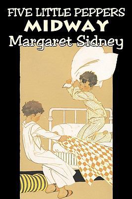 Five Little Peppers Midway by Margaret Sidney, ... 1606648047 Book Cover