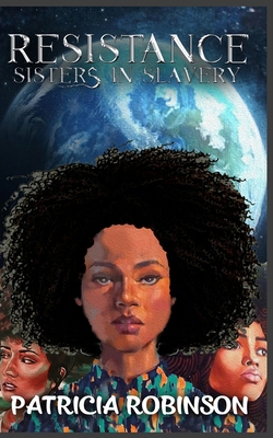 Resistance: Sisters in Slavery 1711239933 Book Cover