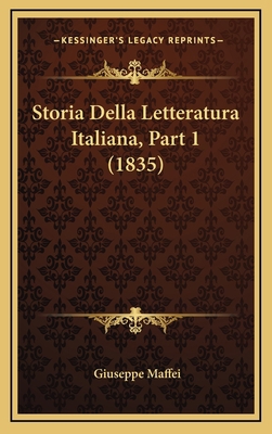 Storia Della Letteratura Italiana, Part 1 (1835) [Italian] 1166881482 Book Cover