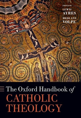 The Oxford Handbook of Catholic Theology 0198897561 Book Cover