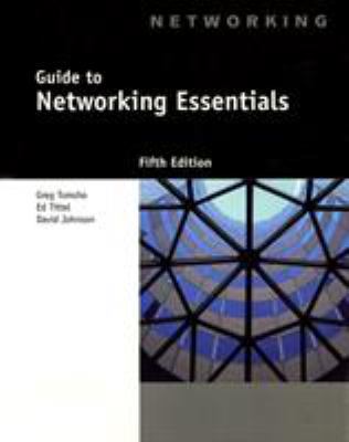 Guide to Networking Essentials, 5th Edition 1418837180 Book Cover