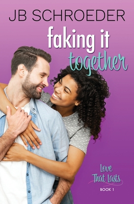 Faking It Together: Contemporary Romance with a... 1943561192 Book Cover