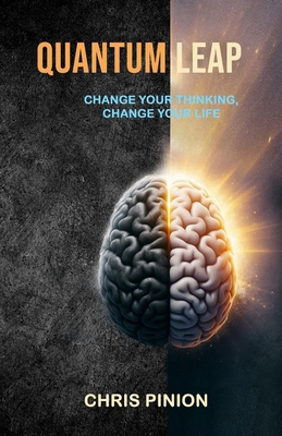 Quantum Leap: Change Your Thinking, Change Your... B0D6423Q85 Book Cover