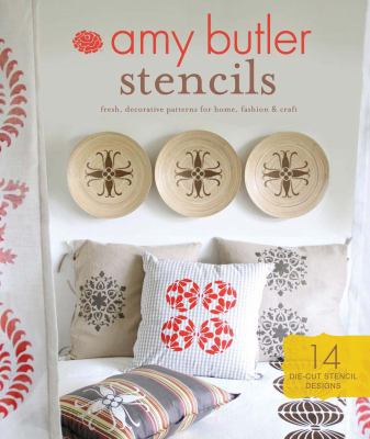 Amy Butler Stencils: Fresh, Decorative Patterns for Home, Fashion & Craft 1452107742 Book Cover
