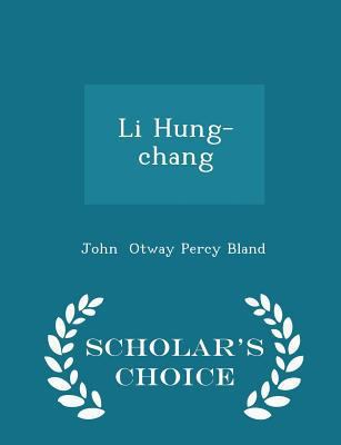 Li Hung-Chang - Scholar's Choice Edition 1298294908 Book Cover