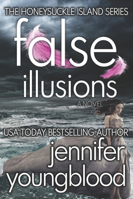 False Illusions: Women's Fiction Romantic Suspense B0B1C7QNKQ Book Cover