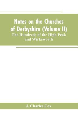 Notes on the Churches of Derbyshire (Volume II)... 9353604176 Book Cover