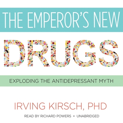 The Emperor's New Drugs: Exploding the Antidepr... B0B45KFYR1 Book Cover