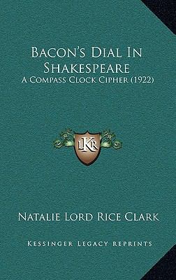 Bacon's Dial In Shakespeare: A Compass Clock Ci... 1166643379 Book Cover