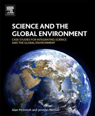 Science and the Global Environment: Case Studie... 0128017120 Book Cover