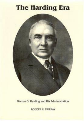 The Harding Era: Warren G. Harding and His Admi... 0945707274 Book Cover