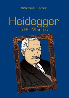 Heidegger in 60 Minutes: Great Thinkers in 60 M... 3741227757 Book Cover