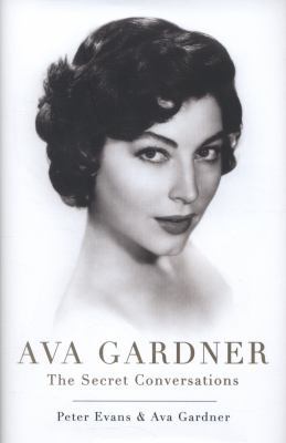 Ava Gardner: The Secret Conversations 1471101134 Book Cover