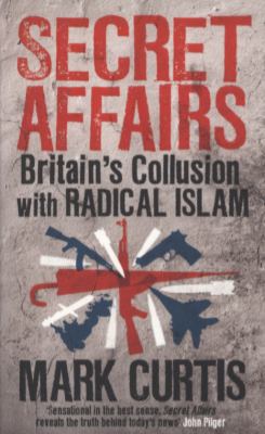 Secret Affairs: Britain's Collusion With Radica... 1846687632 Book Cover