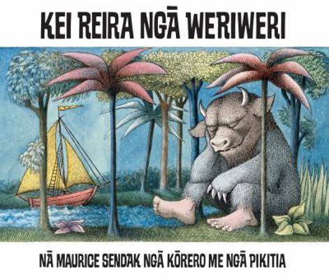 Kei Reira Nga Weriweri (Where the Wild Things A... [Maori] 1775501116 Book Cover